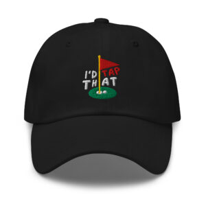 I’d Tap That Golf Dad Hat